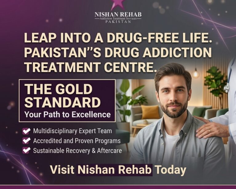 Drug Addiction Treatment Centre – Understanding Treatment, Recovery and Support in Pakistan