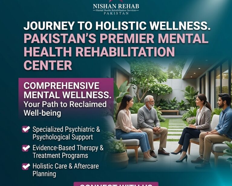 Mental Health Rehabilitation Center in Islamabad: Treatment, Support and Recovery