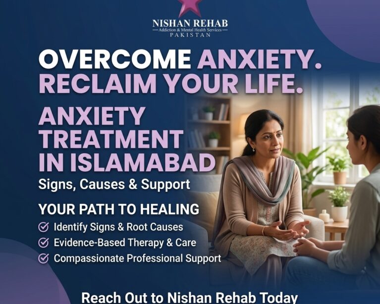 Anxiety Treatment in Islamabad: Signs, Causes, and Support